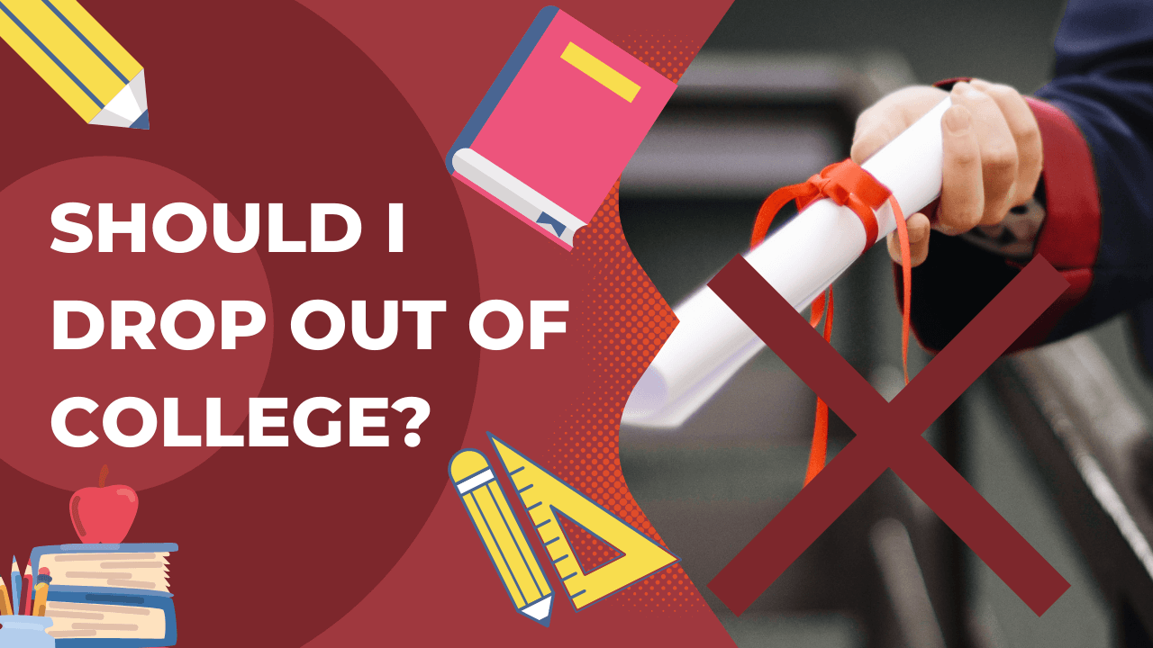 Should I drop out of college?